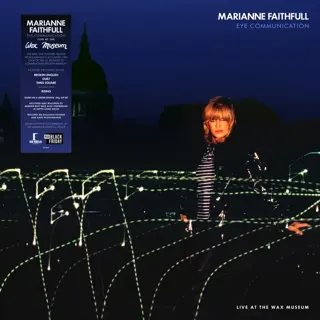 Marianne Faithfull - Eye Communication: Live at The Wax Museum