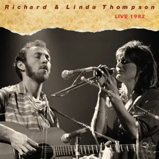 Richard & Linda Thompson - Live 1982